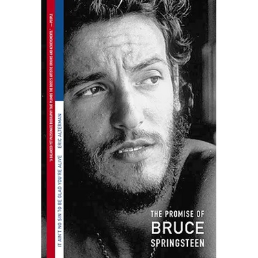 It Ain't No Sin to Be Glad You're Alive: The Promise of Bruce Springsteen