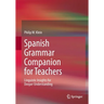 Spanish Grammar Companion for Teachers: Linguistic Insights for Deeper Understanding