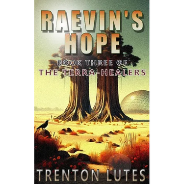 Raevin's Hope: Book Three of The Terra-Healers