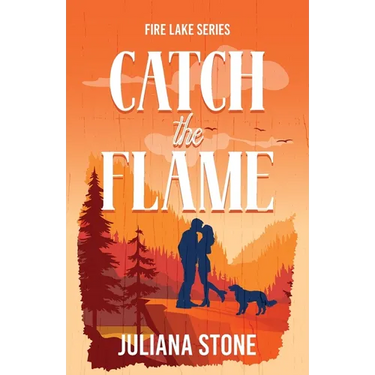 Catch the Flame: The sizzling, small-town, grumpy sunshine romance