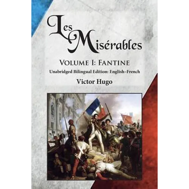 Les Misérables, Volume I: Fantine: Unabridged Bilingual Edition: English-French