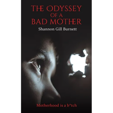 The Odyssey of a Bad Mother