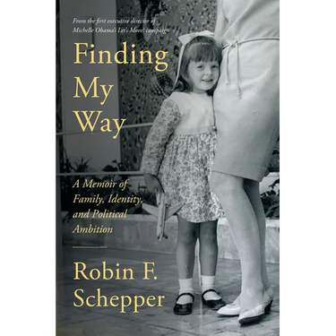 Finding My Way: A Memoir of Family, Identity, and Political Ambition