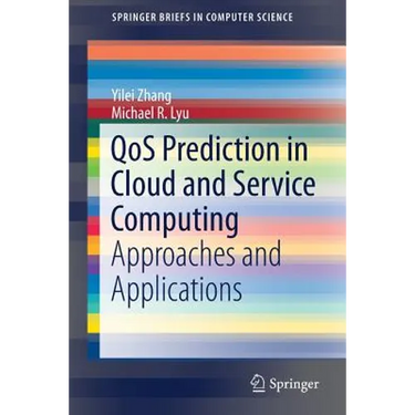 Qos Prediction in Cloud and Service Computing: Approaches and Applications