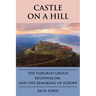 Castle on a Hill: The Visegrad Group, Regionalism, and the Remaking of Europe