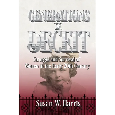 Generations of Deceit: The Struggle and Survival of Women in the Early 20th Century