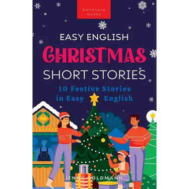 Easy English Christmas Short Stories: 10 Festive Stories in Easy English