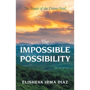 The Impossible Possibility: The Power of the Divine Soul