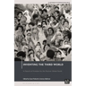 Inventing the Third World: In Search of Freedom for the Postwar Global South