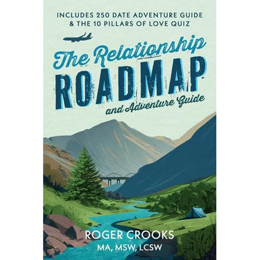 The Relationship Roadmap and Adventure Guide