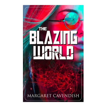 The Blazing World: Dystopian Sci-Fi Novel