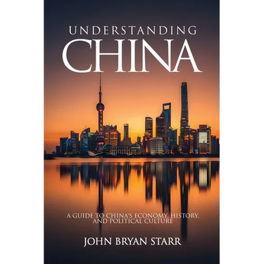 Understanding China: A Guide to China's Economy, History, and Political Culture