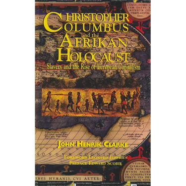Christopher Columbus and the Afrikan Holocaust: Slavery and the Rise of European Capitalism