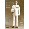 Governing Hong Kong: Administrative Officers from the 19th Century to the Handover to China, 1862-1997