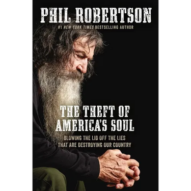 The Theft of America's Soul: Blowing the Lid Off the Lies That Are Destroying Our Country