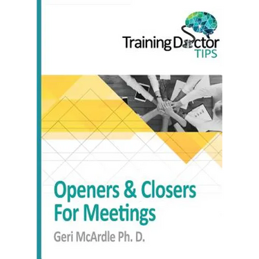Openers & Closers For Meetings: TrainingDoctor Tips, Volume 1