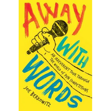 Away with Words: An Irreverent Tour Through the World of Pun Competitions
