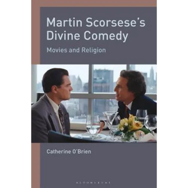 Martin Scorsese's Divine Comedy: Movies and Religion