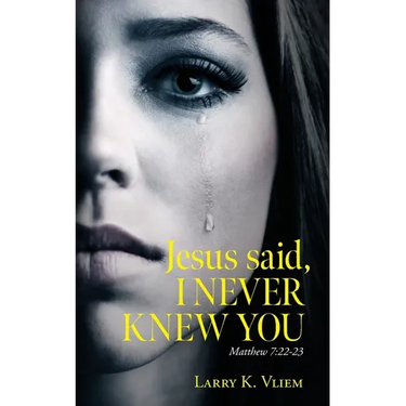 Jesus said, I NEVER KNEW YOU