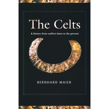 The Celts: A History from Earliest Times to the Present