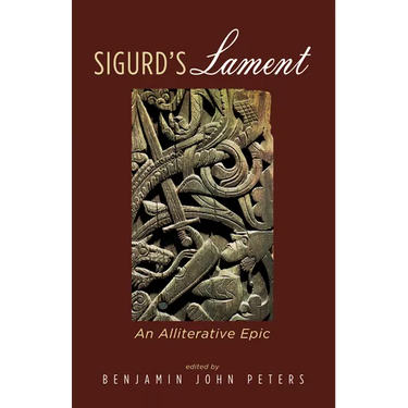 Sigurd's Lament: An Alliterative Epic