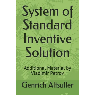 System of Standard Inventive Solution: Additional Material by Vladimir Petrov