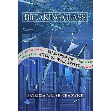 Breaking Glass: Tales from the Witch of Wall Street