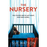 The Nursery: An absolutely gripping and unputdownable psychological thriller