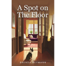 A Spot on the Floor