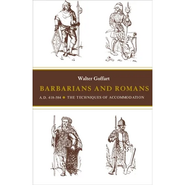 Barbarians and Romans, A.D. 418-584: The Techniques of Accommodation