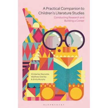 A Practical Companion to Children's Literature Studies: Conducting Research and Building a Career