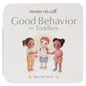 Moms on Call Good Behavior for Toddlers