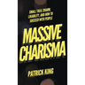 Massive Charisma: Small Talk, Charm, Likability, and How to Succeed With People