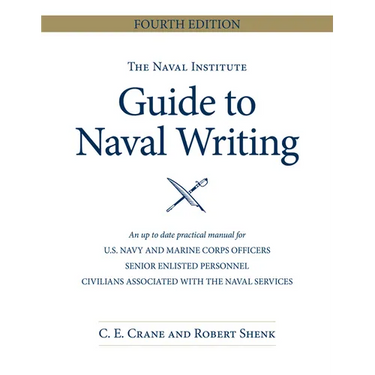 The Naval Institute Guide to Naval Writing, 4th Edition