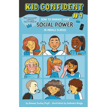 How to Manage Your Social Power in Middle School: Kid Confident Book 1