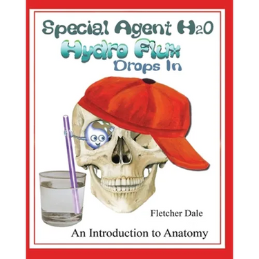Special Agent H20 Hydro Flux Drops in: An Introduction To Anatomy