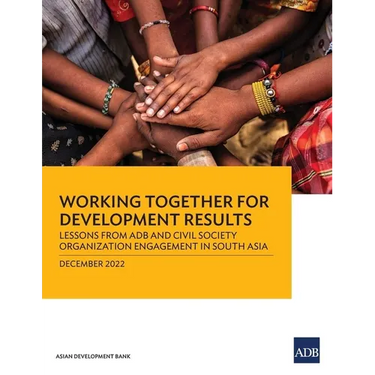 Working Together for Development Results: Lessons from Adb and Civil Society Organization Engagement in South Asia