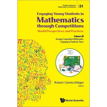 Engaging Young Students in Mathematics Through Competitions - World Perspectives and Practices: Volume III - Keeping Competition Mathematics Engaging