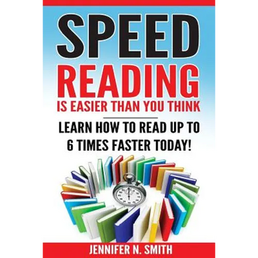 Speed Reading: Speed Reading Is Easier Than You Think: Learn How To Read Up to 6 Times Faster Today!