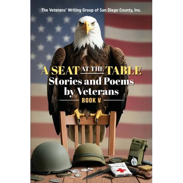 A Seat at the Table: Stories and Poems by Veterans (Book V)