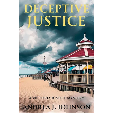 Deceptive Justice: A Victoria Justice Mystery