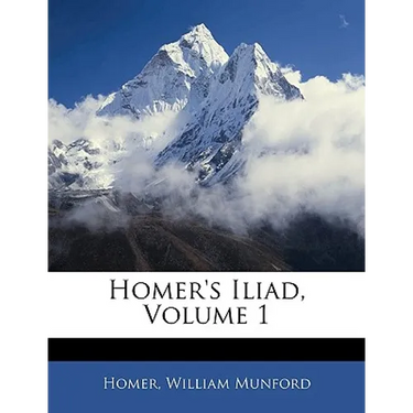 Homer's Iliad, Volume 1
