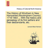 The History of Windham in New Hampshire (Rockingham County). 1719-1883 ... With the history and genealogy of its first settlers and their descendants,