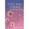 Tiny Mad Ideas: And the Year of Thirty-Three