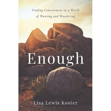 Enough: Finding Contentment in a World of Wanting and Wandering