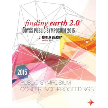 100 Year Starship 2015 Public Symposium Conference Proceedings