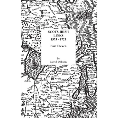 Scots-Irish Links, 1575-1725. Part Eleven