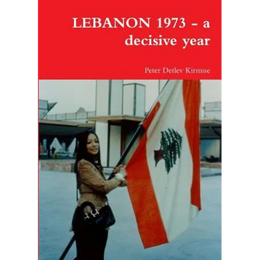 LEBANON 1973 - a decisive year