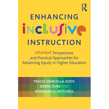 Enhancing Inclusive Instruction: Student Perspectives and Practical Approaches for Advancing Equity in Higher Education