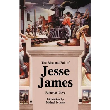The Rise and Fall of Jesse James